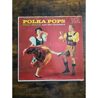 Photo of Bill Gale and His Orchestra Polka Pops LX-1117 Vik High Fidelity